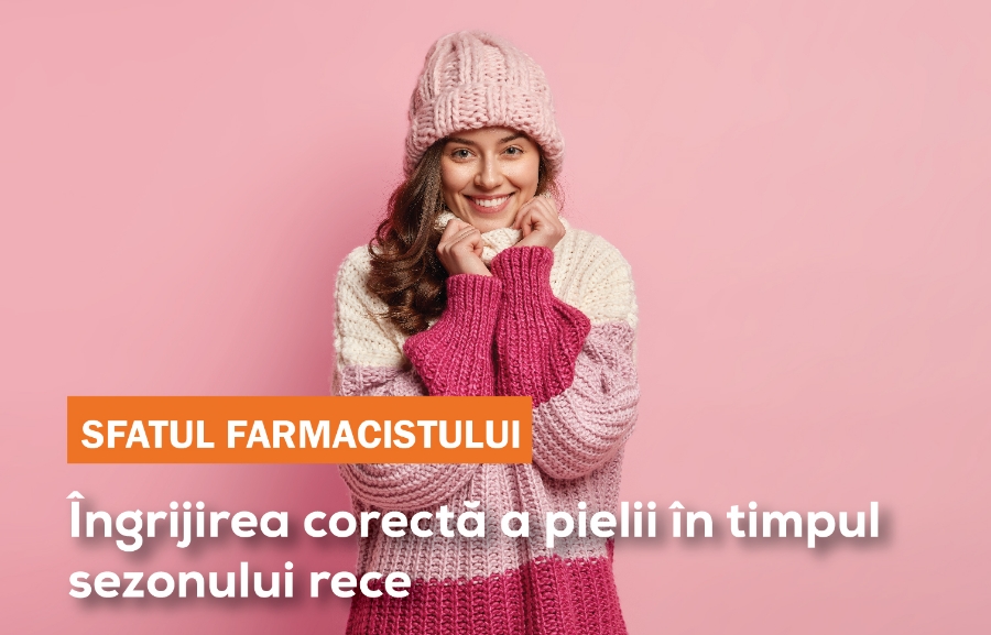 Îngrijirea corectă a pielii în timpul sezonului rece